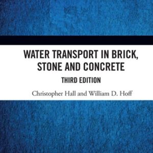 Water Transport in Brick, Stone and Concrete (3rd Edition)