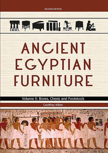 Ancient Egyptian Furniture (Volume II - Boxes, Chests and Footstools) (2nd Edition)