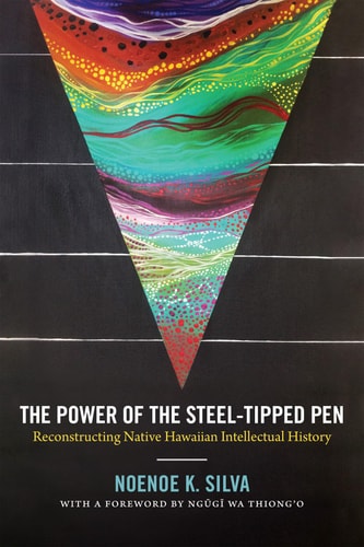 The Power of the Steel-tipped Pen (Reconstructing Native Hawaiian Intellectual History)