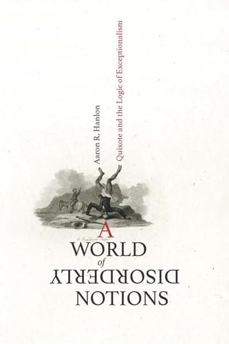 A World of Disorderly Notions (Quixote and the Logic of Exceptionalism)