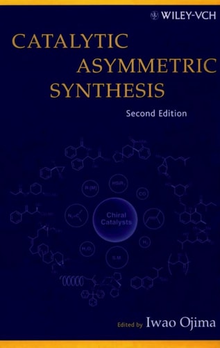 Catalytic Asymmetric Synthesis (2nd Edition)