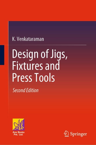 Design of Jigs, Fixtures and Press Tools (2nd Edition)