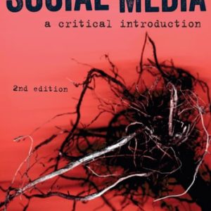 Social Media A Critical Introduction (2nd Edition)