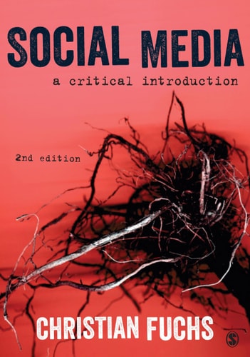 Social Media A Critical Introduction (2nd Edition)