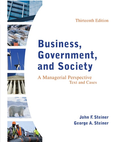 Business, Government, and Society: A Managerial Perspective (13th Edition)