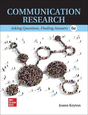 Communication Research Asking Questions, Finding Answers (6th Edition)