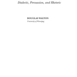 Media Argumentation (Dialectic, Persuasion and Rhetoric)