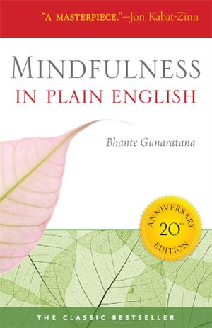 Mindfulness in Plain English (20th Anniversary Edition)