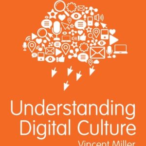 Understanding Digital Culture (2nd Edition)