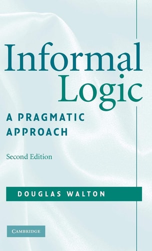 Informal Logic (A Pragmatic Approach) (2nd Edition)