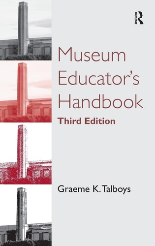 Museum Educator's Handbook (3rd Edition)