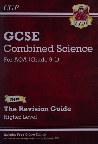 GCSE Combined Science for AQA (grade 9-1). The revision guide. Higher level (1st Edition)