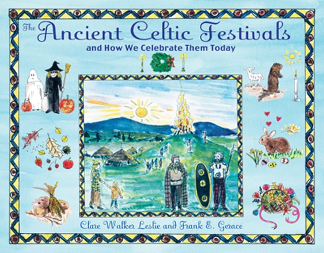 The Ancient Celtic Festivals (and How We Celebrate Them Today) (2nd Edition)