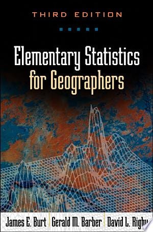Elementary Statistics for Geographers (3rd Edition)