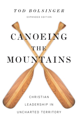 Canoeing the Mountains (Christian Leadership in Uncharted Territory)