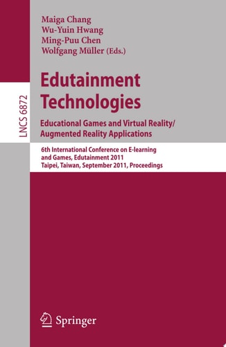 Edutainment Technologies. Educational Games and Virtual Reality Augmented Reality Applications (1st Edition)