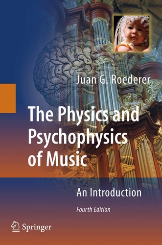 The Physics and Psychophysics of Music (An Introduction) (4th Edition)