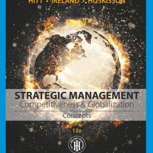 Strategic Management: Concepts: Competitiveness and Globalization (12th Edition)