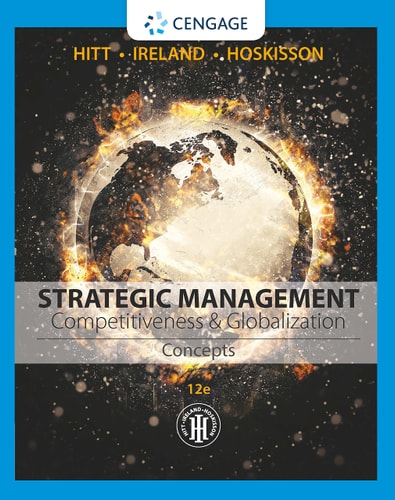 Strategic Management: Concepts: Competitiveness and Globalization (12th Edition)