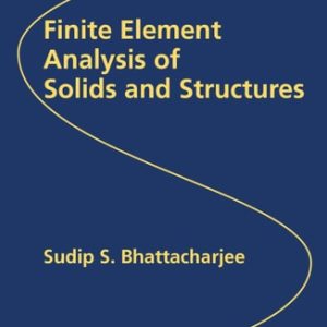 Finite Element Analysis of Solids and Structures (1st Edition)