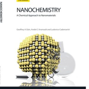 Nanochemistry A Chemical Approach to Nanomaterials (2nd Edition)