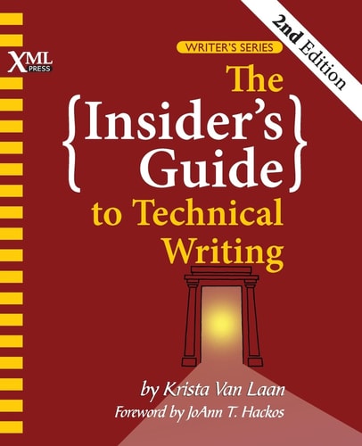 The Insider's Guide to Technical Writing (2nd Edition)