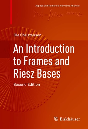 An Introduction to Frames and Riesz Bases (2nd Edition)