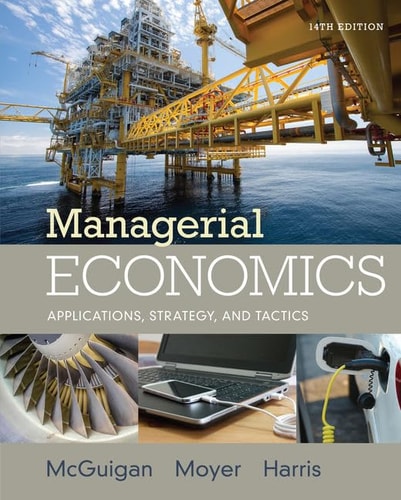Managerial Economics: Applications, Strategies and Tactics (14th Edition)