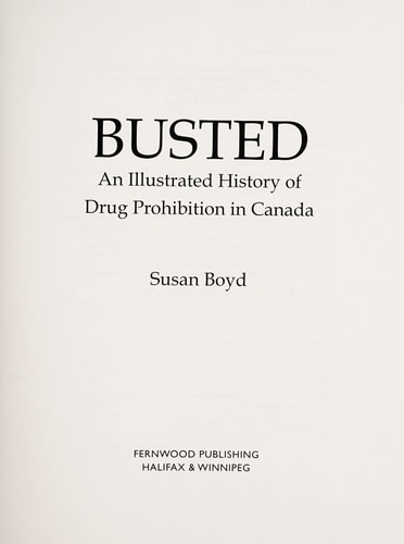 Busted: An Illustrated History of Drug Prohibition in Canada