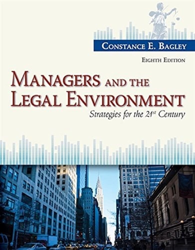 Managers and the Legal Environment: Strategies for the 21st Century (8th Edition)