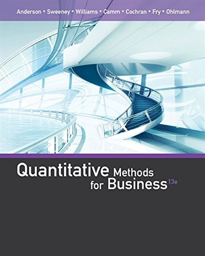 Quantitative Methods for Business (13th Edition)