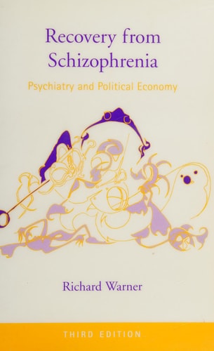 Recovery from Schizophrenia (Psychiatry and Political Economy) (3rd Edition)