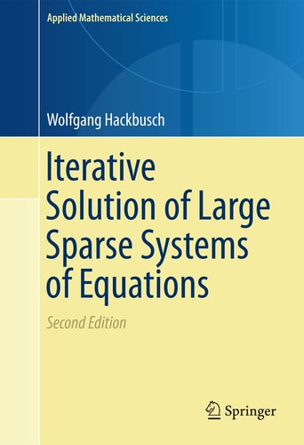 Iterative Solution of Large Sparse Systems of Equations (2nd Edition)