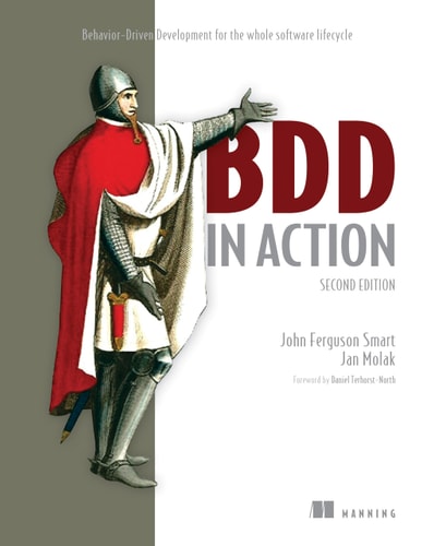 BDD in Action, Second Edition (Behavior-Driven Development for the whole software lifecycle)