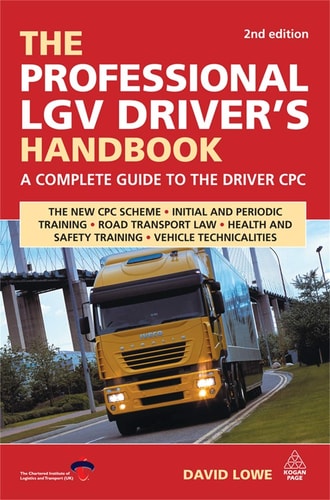The Professional LGV Driver's Handbook (A Complete Guide to the Driver CPC) (2nd Edition)