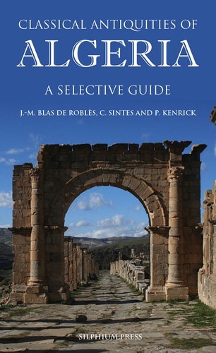 Classical Antiquities of Algeria (A Selective Guide)
