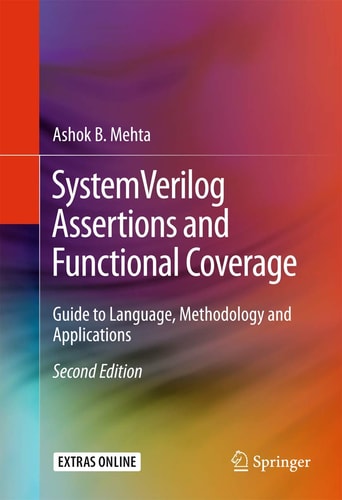 SystemVerilog Assertions and Functional Coverage (Guide to Language, Methodology and Applications) (2nd Edition)
