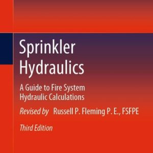 Sprinkler Hydraulics (A Guide to Fire System Hydraulic Calculations) (3rd Edition)