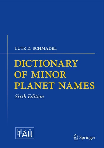 Dictionary of Minor Planet Names (6th Edition)