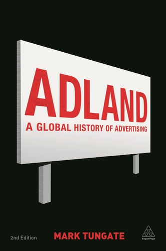 Adland (A Global History of Advertising) (2nd Edition)