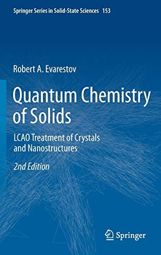 Quantum Chemistry of Solids (LCAO Treatment of Crystals and Nanostructures) (2nd Edition)