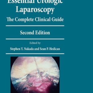 Essential Urologic Laparoscopy (The Complete Clinical Guide) (2nd Edition)