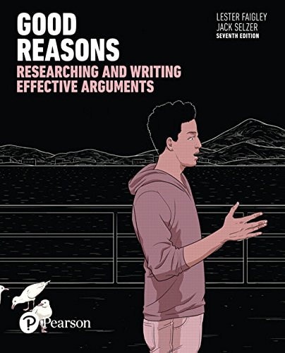 Good Reasons (Researching and Writing Effective Arguments) (7th Edition)