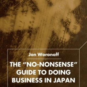 The 'No-Nonsense' Guide to Doing Business in Japan (2nd Edition)