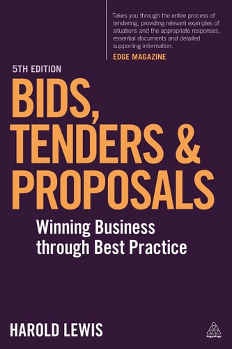Bids, Tenders and Proposals (Winning Business Through Best Practice) (5th Edition)