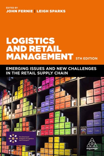 Logistics and Retail Management (Emerging Issues and New Challenges in the Retail Supply Chain) (5th Edition)