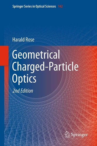 Geometrical Charged-Particle Optics (2nd Edition)
