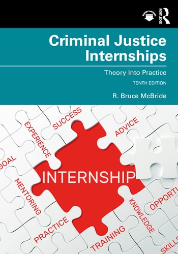 Criminal Justice Internships Theory Into Practice (10th Edition)