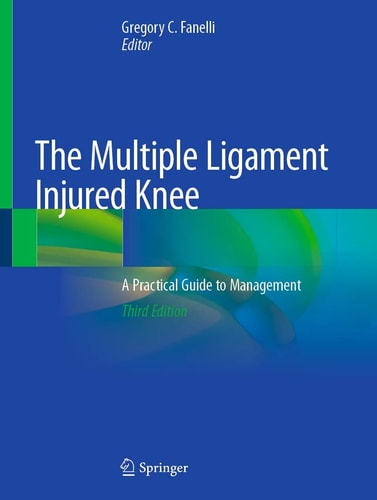The Multiple Ligament Injured Knee (A Practical Guide to Management) (3rd Edition)
