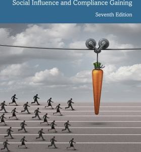 Persuasion Social Influence and Compliance Gaining (7th Edition)